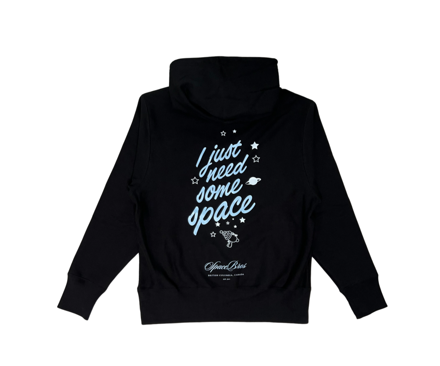 I JUST NEED SOME SPACE HOODED SWEATSHIRT (Made in Canada)